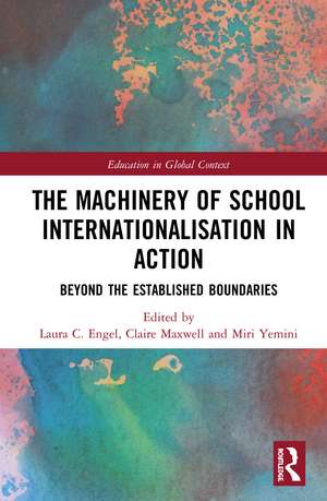 The Machinery of School Internationalisation in Action: Beyond the Established Boundaries de Laura C. Engel