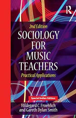 FROEHLICH, H: SOCIOLOGY FOR MUSIC TEACHERS de HILDEGARD FROEHLICH