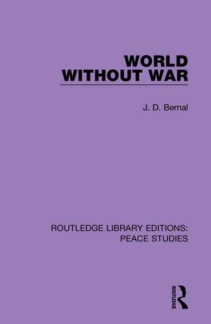 World Without War de Jd Bernal