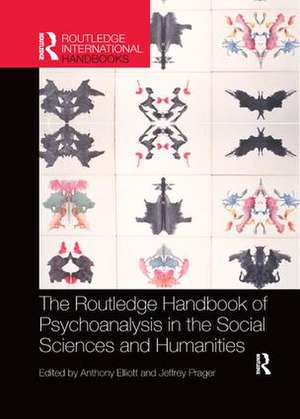 The Routledge Handbook of Psychoanalysis in the Social Sciences and Humanities de Anthony Elliott