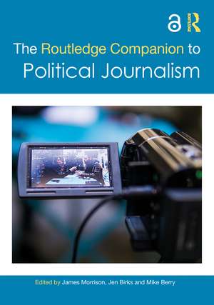 The Routledge Companion to Political Journalism de James Morrison