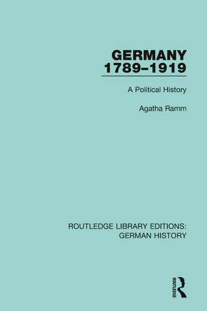 Germany 1789-1919: A Political History de Agatha Ramm