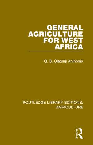 General Agriculture for West Africa de Q.B. Olatunji Anthonio