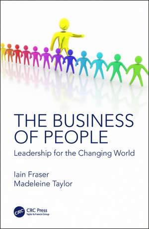 The Business of People: Leadership for the Changing World de Iain Fraser