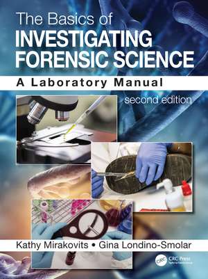 The Basics of Investigating Forensic Science: A Laboratory Manual de Kathy Mirakovits