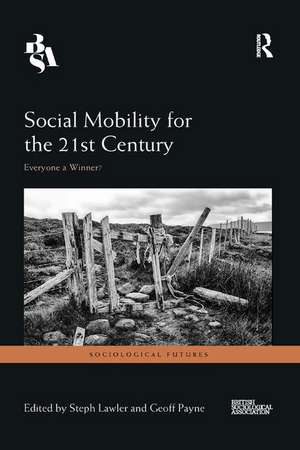 Social Mobility for the 21st Century: Everyone a Winner? de Steph Lawler