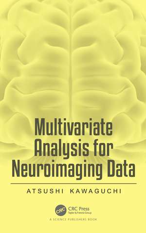 Multivariate Analysis for Neuroimaging Data de Atsushi Kawaguchi