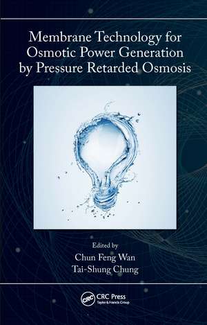 Membrane Technology for Osmotic Power Generation by Pressure Retarded Osmosis de Tai-Shung Chung