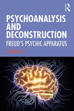 Psychoanalysis and Deconstruction: Freud's Psychic Apparatus de Jared Russell