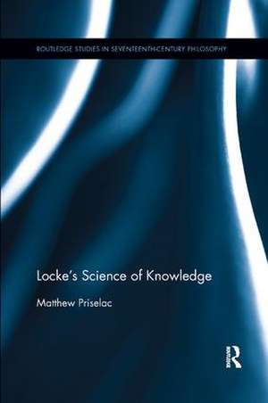 Locke's Science of Knowledge de Matt Priselac