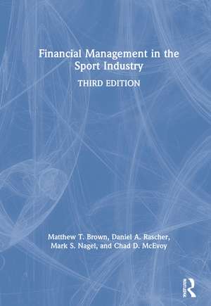 Financial Management in the Sport Industry de Matthew T. Brown