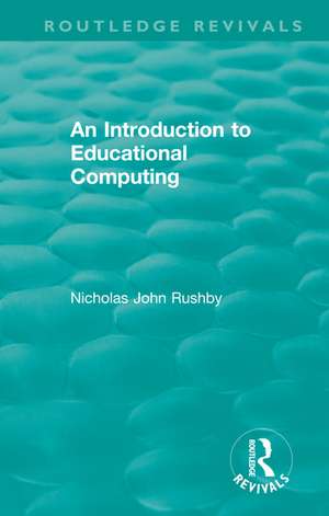 An Introduction to Educational Computing de Nicholas John Rushby