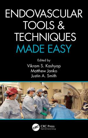 Endovascular Tools and Techniques Made Easy de Vikram S. Kashyap