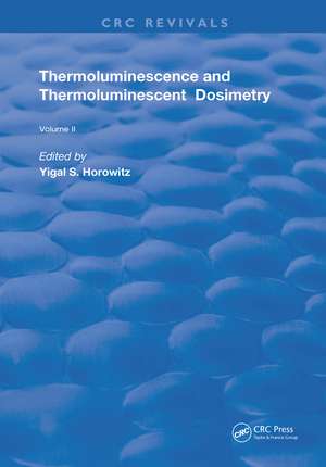 Thermoluminescence & Thermoluminescent Dosimetry de Yigal S. Horowitz