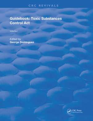 Guidebook: Toxic Substances Control Act de George S. Dominguez