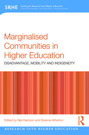 Marginalised Communities in Higher Education: Disadvantage, Mobility and Indigeneity de Neil Harrison