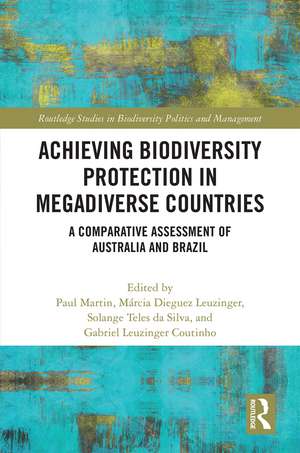 Achieving Biodiversity Protection in Megadiverse Countries: A Comparative Assessment of Australia and Brazil de Paul Martin