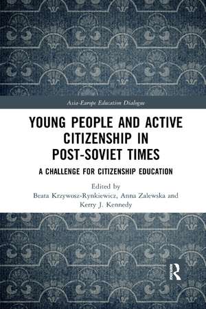 Young People and Active Citizenship in Post-Soviet Times: A Challenge for Citizenship Education de Beata Krzywosz-Rynkiewicz