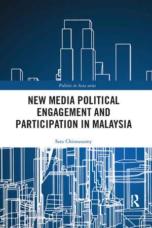 New Media Political Engagement And Participation in Malaysia de Sara Chinnasamy