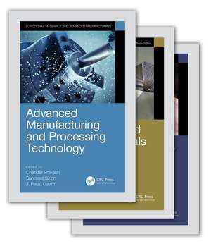 Functional Materials and Advanced Manufacturing: 3-Volume Set de Chander Prakash