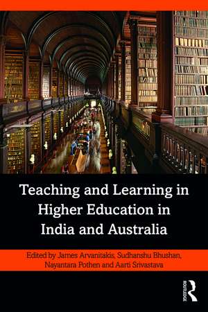 Teaching and Learning in Higher Education in India and Australia de James Arvanitakis