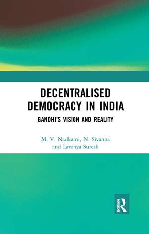 Decentralised Democracy: Gandhi’s Vision and Indian Reality de M. V. Nadkarni