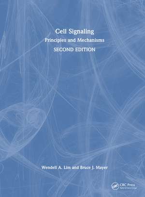 Cell Signaling, 2nd edition: Principles and Mechanisms de Wendell A. Lim