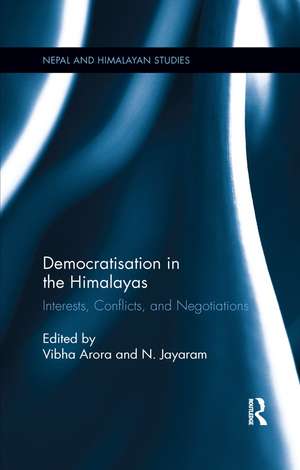 Democratisation in the Himalayas: Interests, Conflicts, and Negotiations de Vibha Arora