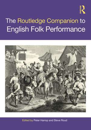 The Routledge Companion to English Folk Performance de Peter Harrop