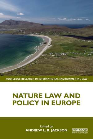 Nature Law and Policy in Europe de Andrew L. R. Jackson