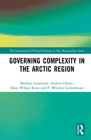 Governing Complexity in the Arctic Region de Mathieu Landriault