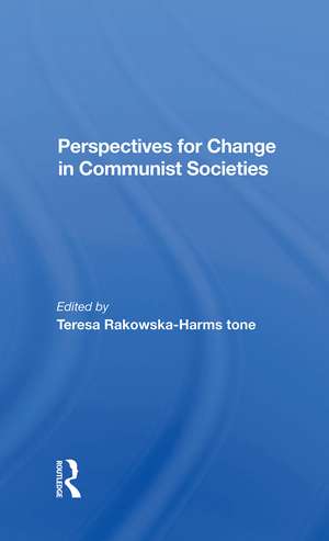 Perspectives For Change In Communist Societies de Theresa Rakowska-harmstone