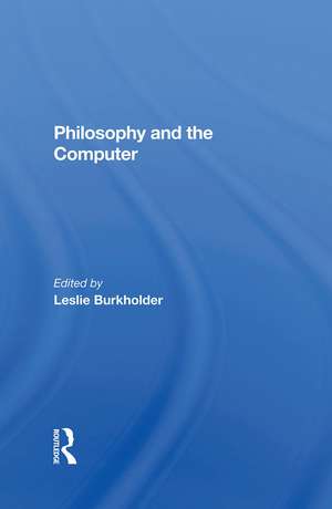 Philosophy And The Computer de Leslie Burkholder