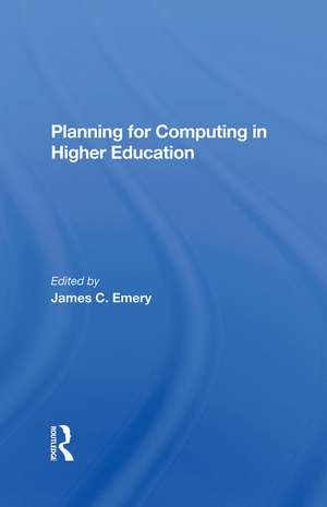 Planning For Computing In Higher Education: Proceedings Of The 1979 Educom Fall Conference de James C Emery