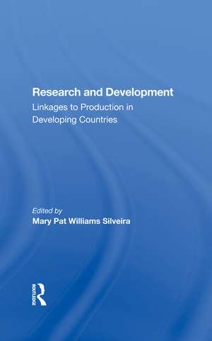 Research And Development: Linkages To Production In Developing Countries de Mary Pat Williams Silveira