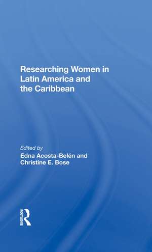 Researching Women In Latin America And The Caribbean de Edna Acosta-belen