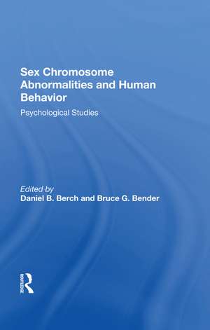 Sex Chromosome Abnormalities And Human Behavior: Psychological Studies de Daniel B Berch