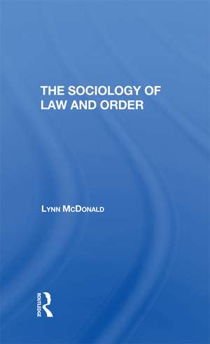 Sociology Of Law & Order de Lynn Mcdonald