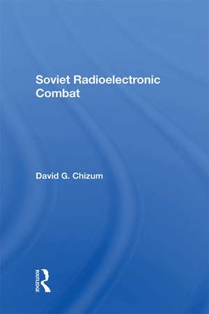 Soviet Radioelectronic Combat de David Chizum