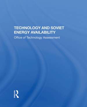 Technology And Soviet Energy Availability de Technology Assessment Office Of