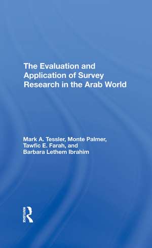 The Evaluation And Application Of Survey Research In The Arab World de Mark Tessler