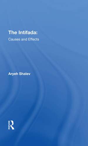 The Intifada: Causes And Effects de Aryeh Shalev