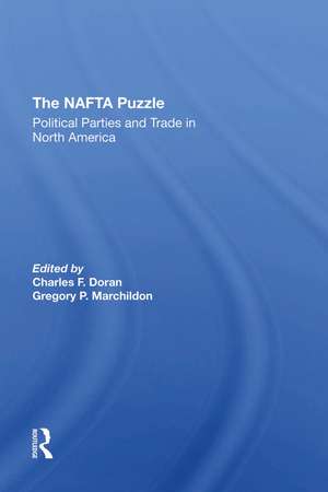 The Nafta Puzzle: Political Parties And Trade In North America de Charles Doran