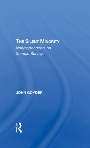 The Silent Minority: Non-respondents In Sample Surveys de John Goyder