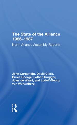 The State Of The Alliance 19861987: North Atlantic Assembly Reports de Lothar Ibrugger