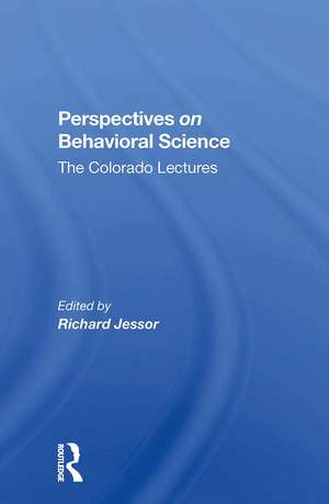 Perspectives On Behavioral Science: The Colorado Lectures de Richard Jessor