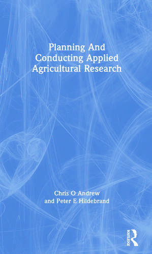 Planning And Conducting Applied Agricultural Research de Chris O Andrew