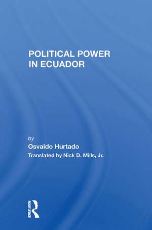 Political Power In Ecuador de Osvaldo Hurtado