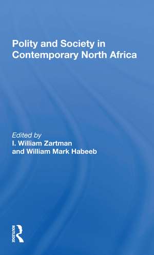 Polity And Society In Contemporary North Africa de I. William Zartman