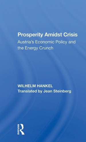 Prosperity Amidst Crisis: Austria's Economic Policy And The Energy Crunch de Wilhelm Hankel